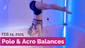 Pole & Acro Balances - February 24, 2025