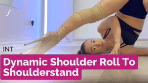 Dynamic Shoulder Roll To Shoulderstand